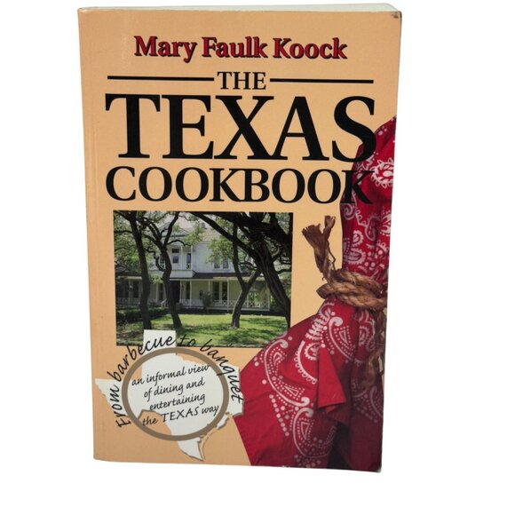 Mary Faulk Koock The Texas Cookbook Recipes Stories Texas Dining History - Picture 1 of 16